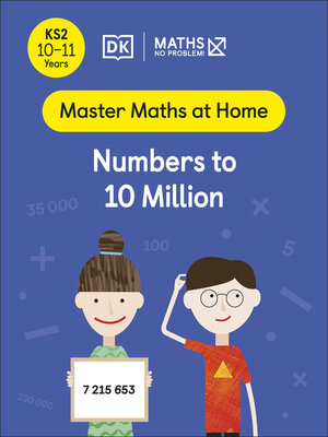 Maths — No Problem! Numbers to 10 Million, Ages 10-11 (Key Stage 2) - ebook